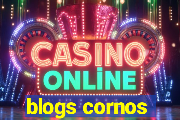 blogs cornos